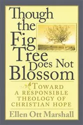 Book cover of Though the Fig Tree Does Not Blossom by Ellen Ott Marshall