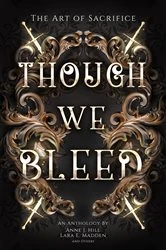 Book cover of Though We Bleed by Anne J. Hill