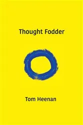 Book cover of Thought Fodder by Tom Heenan