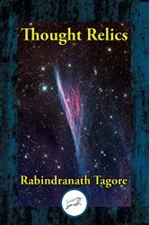 Book cover of Thought Relics by Rabindranath Tagore