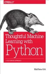 Book cover of Thoughtful Machine Learning with Python by Matthew Kirk