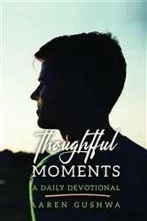 Book cover of Thoughtful Moments by Aaren Gushwa