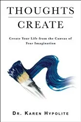 Book cover of Thoughts Create by Karen Hypolite