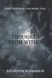 Book cover of Thoughts from Within by Sylvester Hubbard III