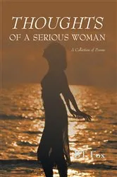 Book cover of Thoughts of a Serious Woman by BT Fox