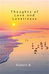 Book cover of Thoughts of Love and Loneliness by Robert B