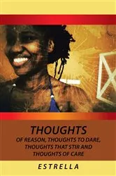 Book cover of Thoughts of Reason, Thoughts to Dare, Thoughts That Stir and Thoughts of Care by Estrella