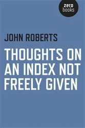 Book cover of Thoughts on an Index Not Freely Given by John Roberts