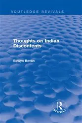 Book cover of Thoughts on Indian Discontents (Routledge Revivals) by Edwyn Bevan
