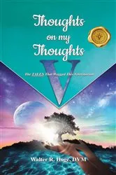 Book cover of Thoughts on my Thoughts V by Hoge, DVM, Walter R.