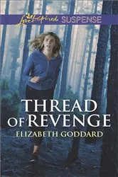 Book cover of Thread of Revenge by Elizabeth Goddard