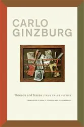 Book cover of Threads and Traces by Carlo Ginzburg