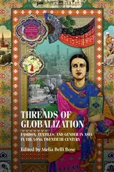 Book cover of Threads of globalization by Melia Belli Bose