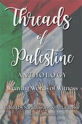 Book cover of Threads of Palestine Anthology by Sara Bawany