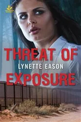 Book cover of Threat of Exposure by Lynette Eason