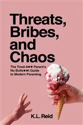 Book cover of Threats, Bribes, and Chaos by K.L. Reid