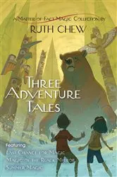 Book cover of Three Adventure Tales: A Matter-of-Fact Magic Collection by Ruth Chew by Ruth Chew