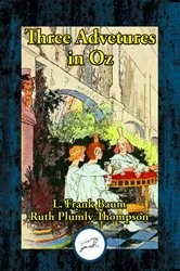 Book cover of Three Adventures in OZ by Ruth Plumly Thompson