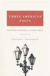 Book cover of Three American Poets by William Spengemann
