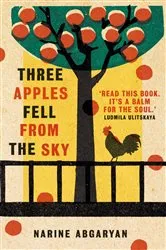 Book cover of Three Apples Fell from the Sky by Narine Abgaryan