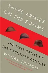 Book cover of Three Armies on the Somme by William Philpott