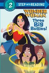 Book cover of Three Big Bullies! (DC Super Heroes: Wonder Woman) by Christy Webster