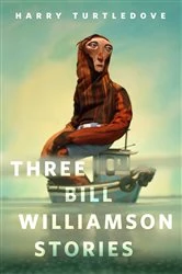 Book cover of Three Bill Williamson Stories by Harry Turtledove