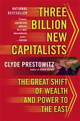 Book cover of Three Billion New Capitalists by Clyde V Prestowitz