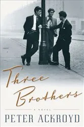 Book cover of Three Brothers by Peter Ackroyd