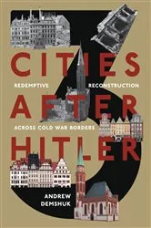 Book cover of Three Cities After Hitler by Andrew Demshuk