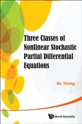 Book cover of Three Classes Of Nonlinear Stochastic Partial Differential Equations by Unknown