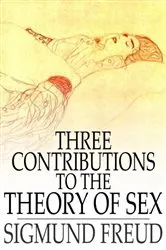 Book cover of Three Contributions to the Theory of Sex by Sigmund Freud