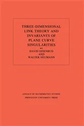 Book cover of Three-Dimensional Link Theory and Invariants of Plane Curve Singularities by David Eisenbud