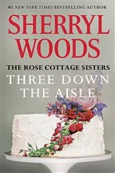 Book cover of Three Down the Aisle by Sherryl Woods