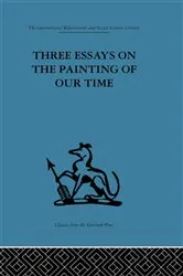Book cover of Three Essays on the Painting of our Time by Adrian Stokes