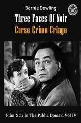Book cover of Three Faces Of Noir Curse Crime Cringe by Dowling