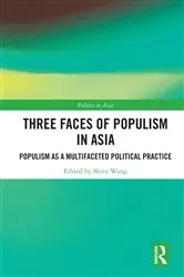 Book cover of Three Faces of Populism in Asia by Shiru Wang