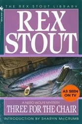 Book cover of Three for the Chair by Rex Stout