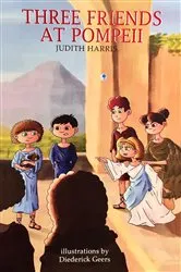 Book cover of Three Friends at Pompeii by Judith Harris