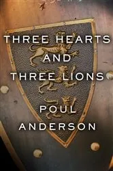 Book cover of Three Hearts and Three Lions by Poul Anderson