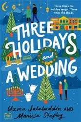 Book cover of Three Holidays and a Wedding by Uzma Jalaluddin