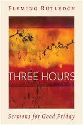 Book cover of Three Hours by Fleming Rutledge