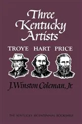 Book cover of Three Kentucky Artists by Coleman, Jr., J. Winston