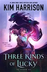 Book cover of Three Kinds of Lucky by Kim Harrison