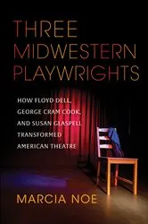 Book cover of Three Midwestern Playwrights by Marcia Noe