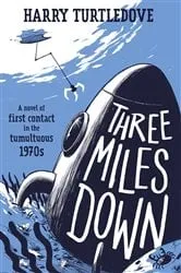 Book cover of Three Miles Down by Harry Turtledove