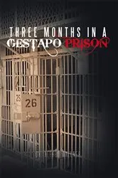 Book cover of Three Months in a Gestapo Prison by Dr. Alfred Wallner