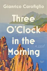Book cover of Three O'Clock in the Morning by Gianrico Carofiglio