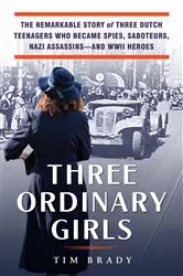 Book cover of Three Ordinary Girls by Tim Brady