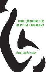 Book cover of Three Questions for Sixty-Five Composers by Unknown